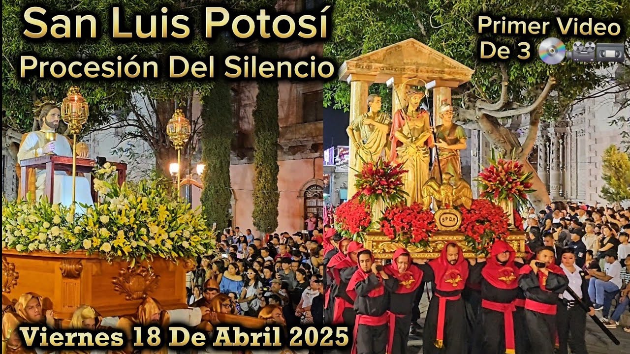 Procesión Del Silencio San Luis Potosí, Viernes 18 De Abril 2025