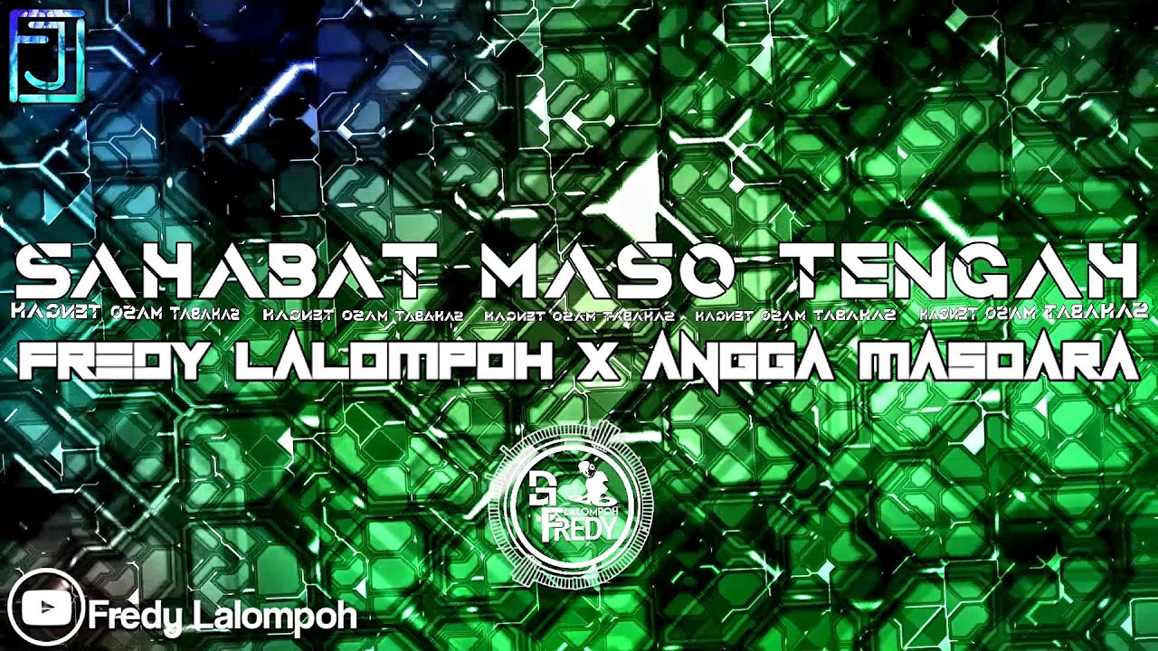 SAHABAT MASO TENGAH [SAMATE] - FREDY LALOMPOH FT ANGGA MASOARA
