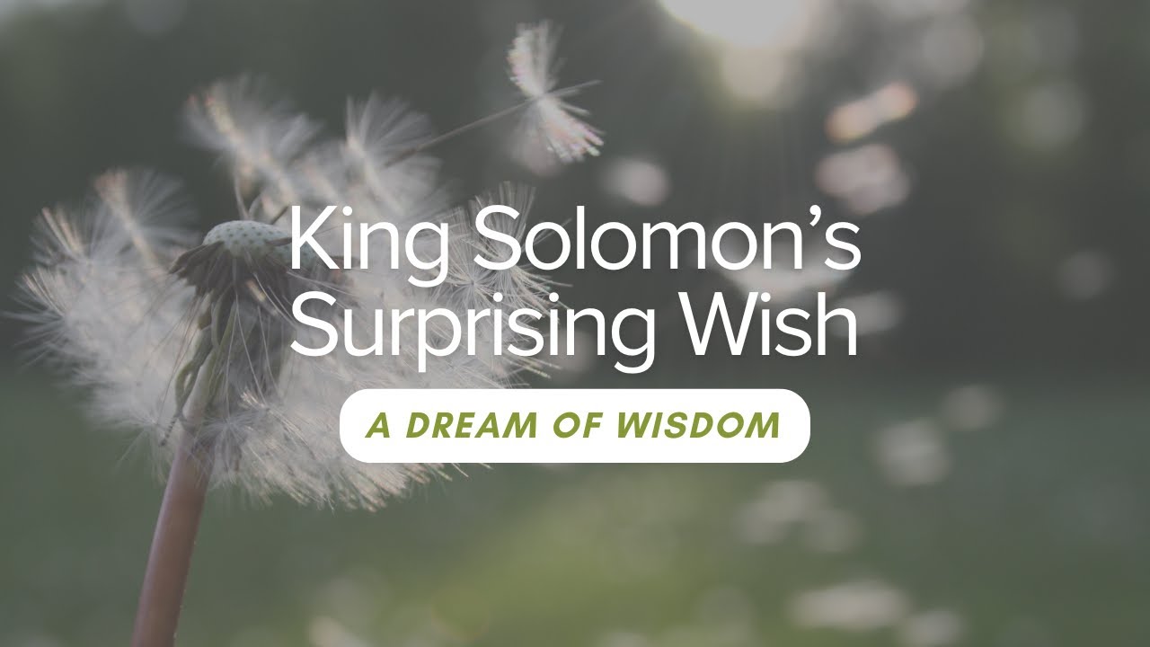King Solomon's Surprising Wish: A dream of Wisdom