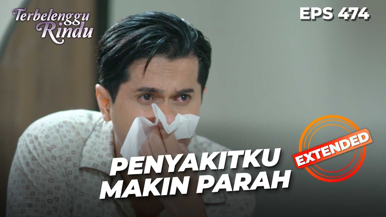 Waktu Tinggal Sedikit! Penyakit Ruben Makin Parah | TERBELENGGU RINDU | EPS. 474 EXTENDED VERSION