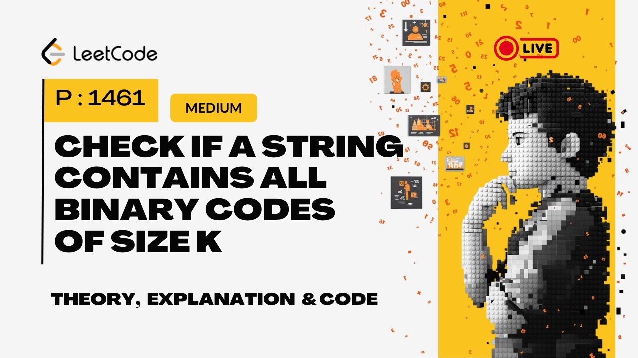 P 1461. Check If a String Contains All Binary Codes of Size K | Leetcode Explanation with Example