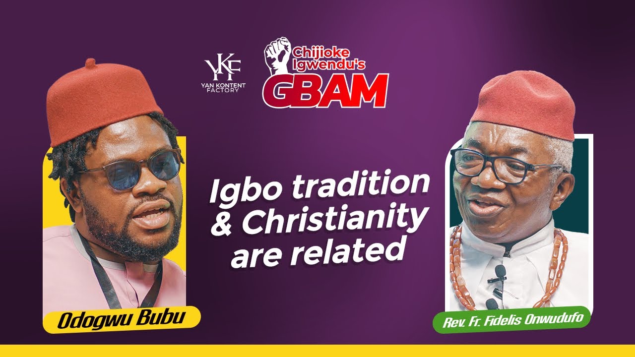 Igbo tradition and Christianity are related:Gbam with Rev.fr Fidelis Onwudufo