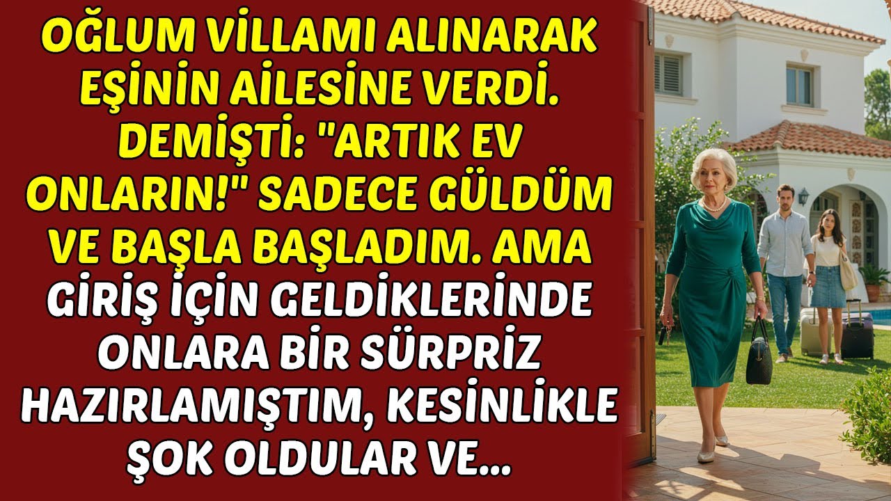 Oğlum Villamı Alıp Eşinin Ailesine Verdi. Dedi ki: “Artık Ev Onların!” HİKAYELER