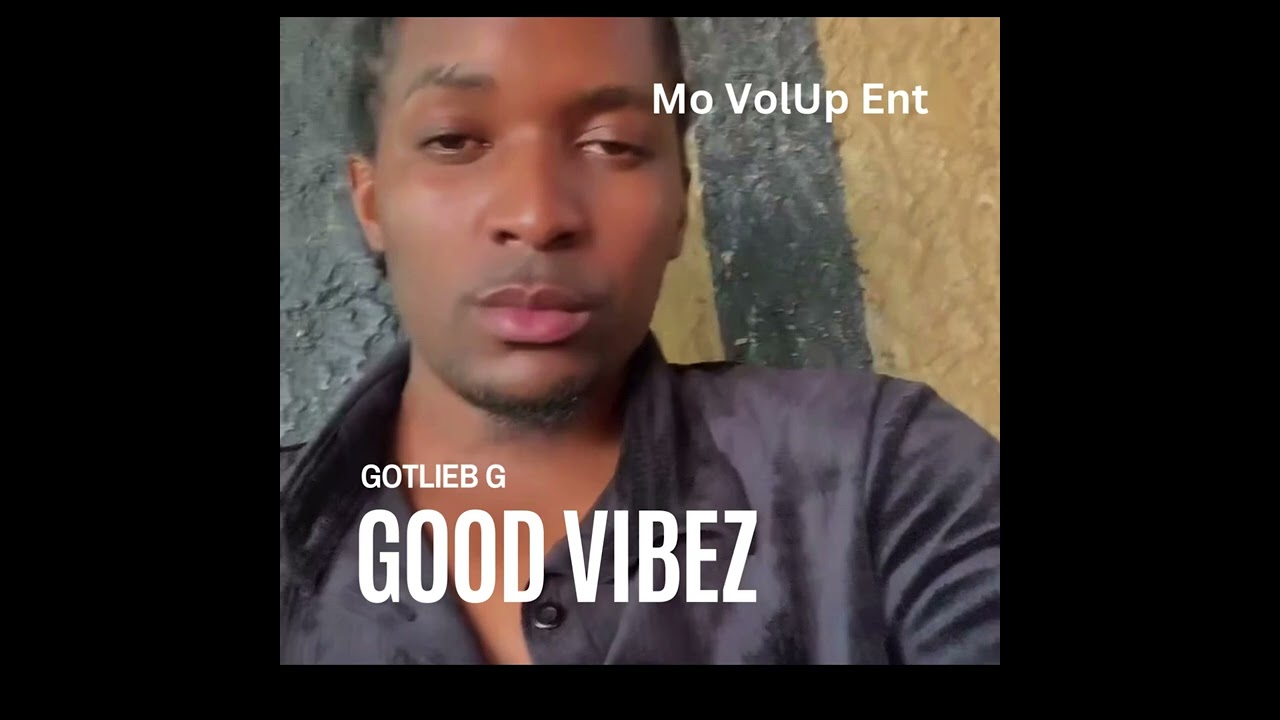 Gotlieb G - Good Vibez (Official Audio)