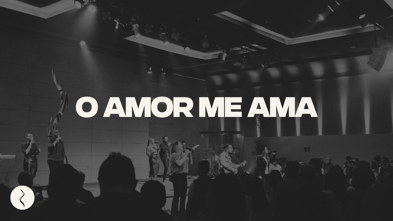 O Amor Me Ama - Louvor Nova Semente