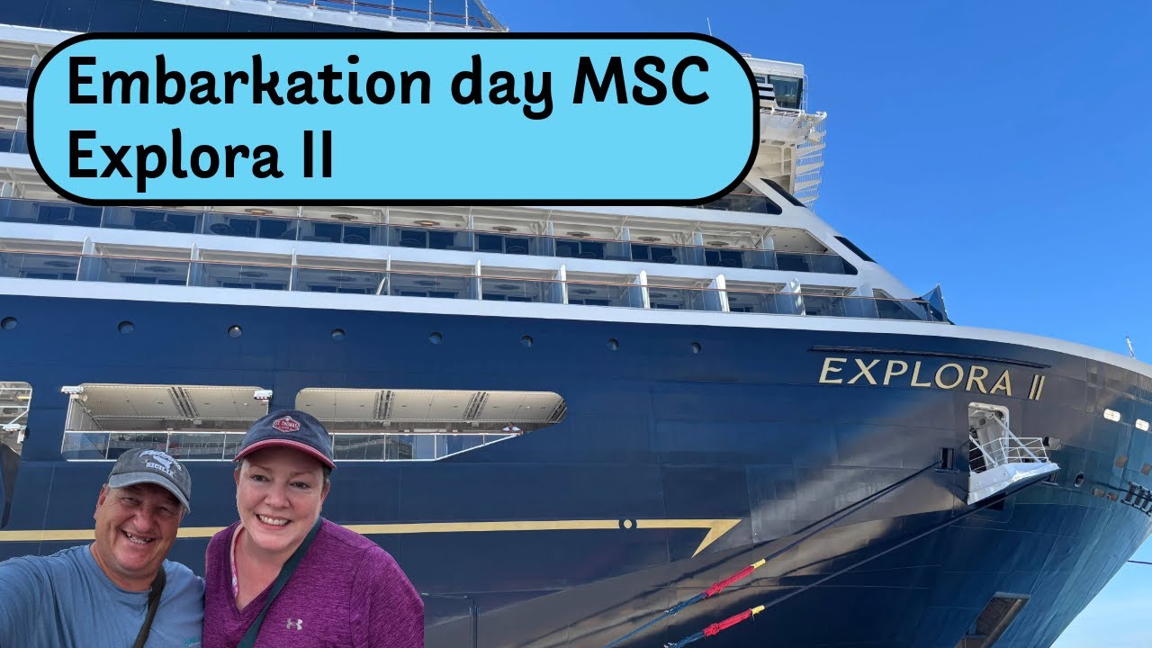 MSC Explora 2 Embarkation day