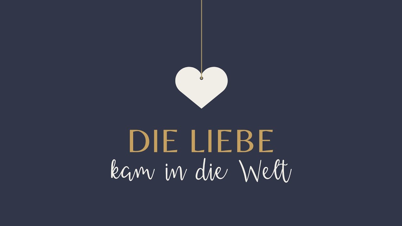 Die Liebe kam in die Welt