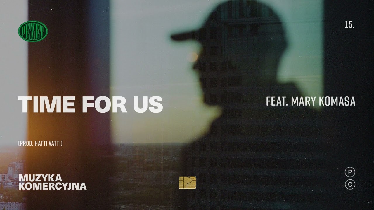 Pezet feat. Mary Komasa - Time For Us (prod. Hatti Vatti)
