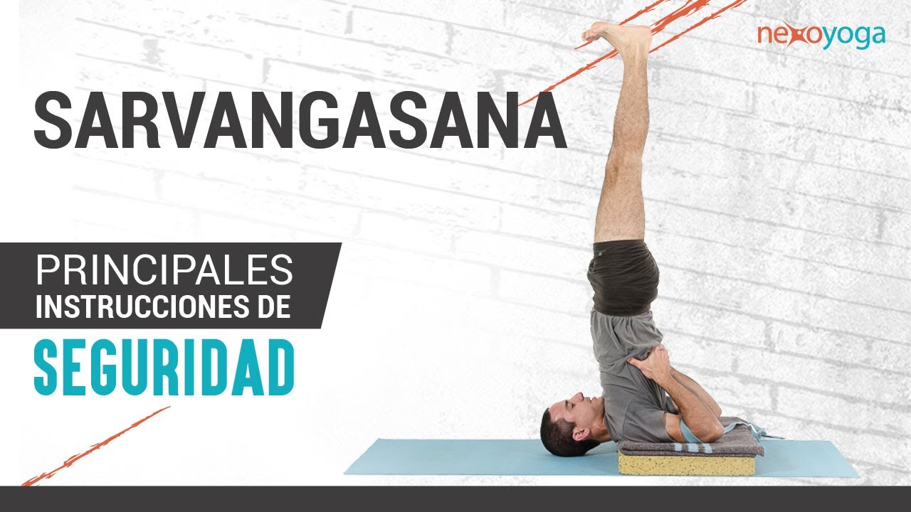 Sarvangasana. Instrucciones de Seguridad. Pedagogía Nexoyoga. Posturas de Yoga.