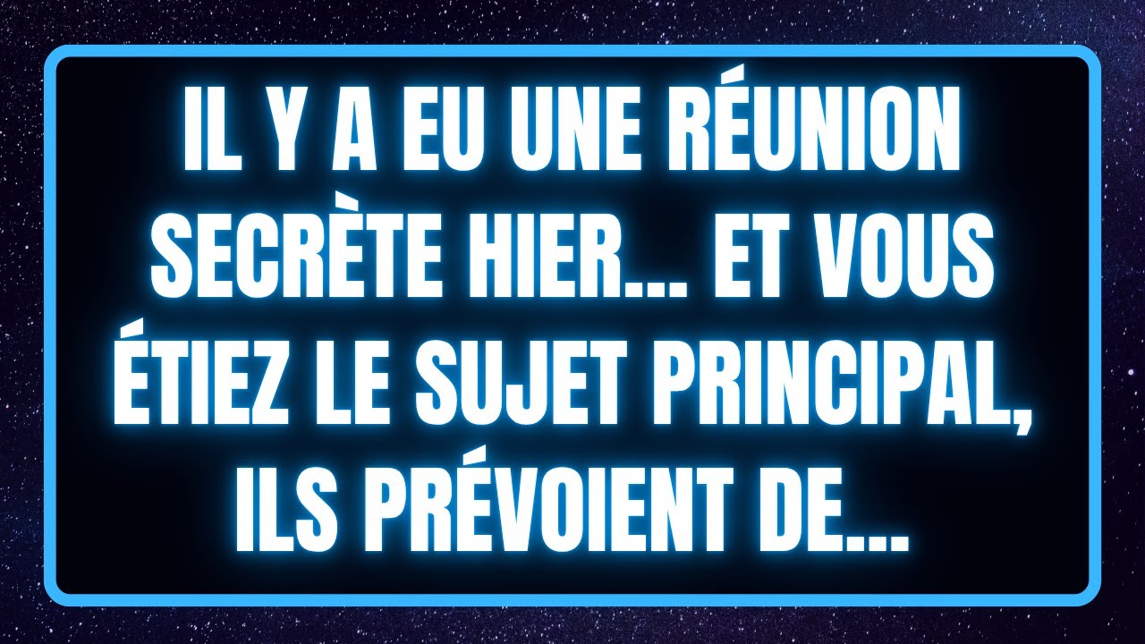 Il y a eu une réunion secrète hier... et vous étiez le sujet principal, ils prévoient de... | anges
