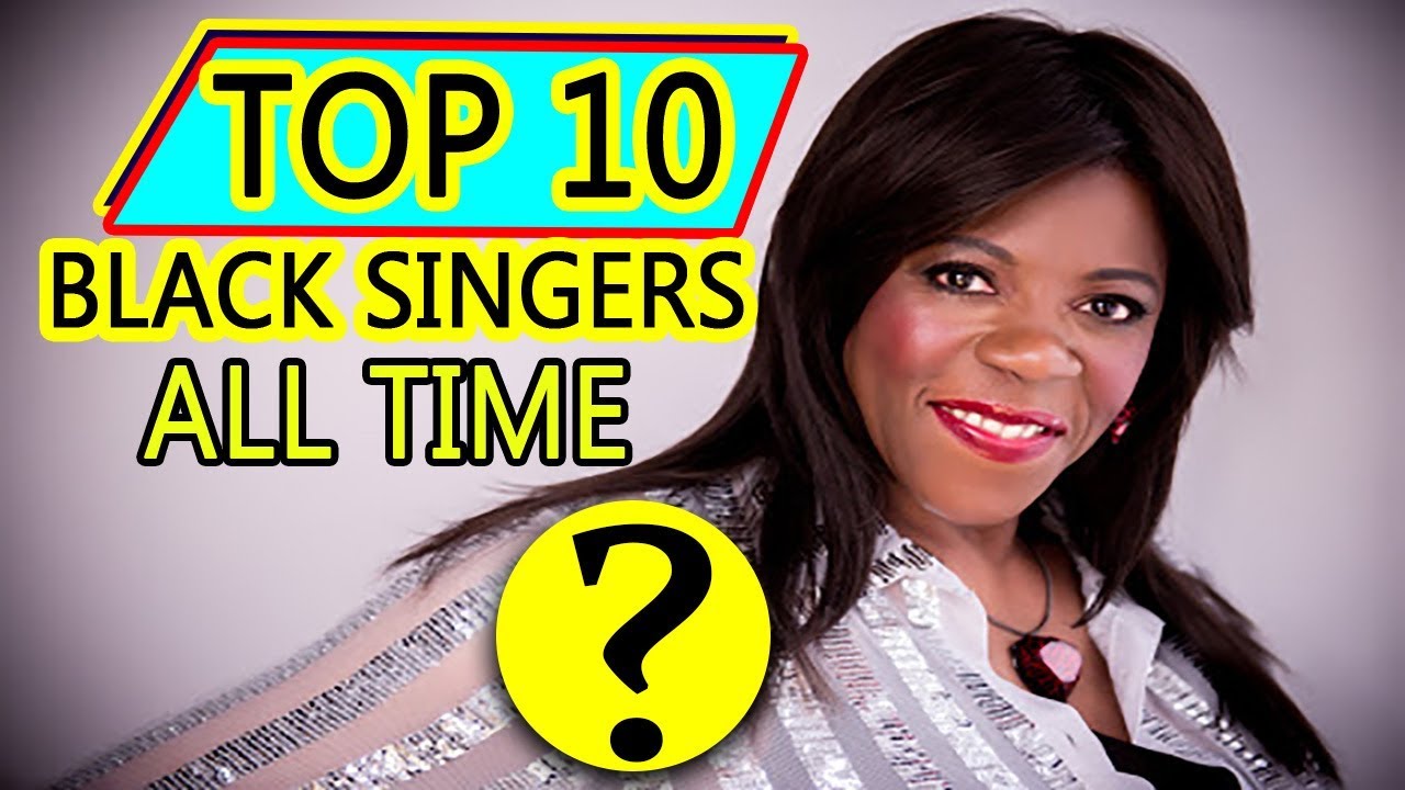 Top 10 Black Singers Of All Time ||  Best  Black Female Singers