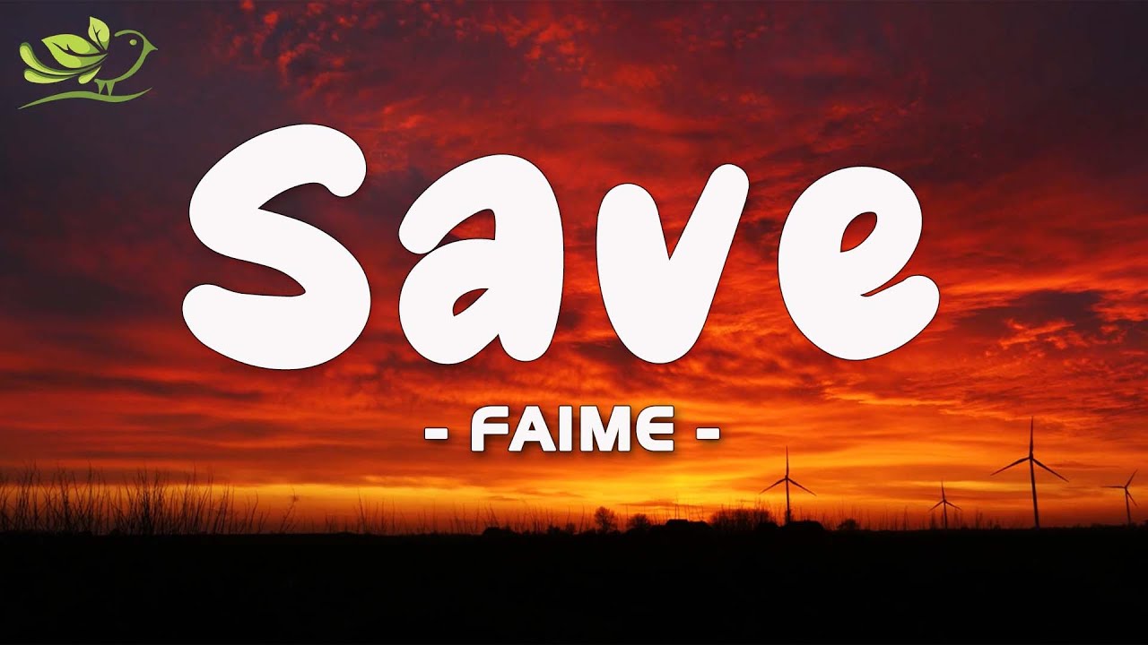 Save - Faime ( Lyric Video ) | Until I Found You, Without You, Glimpse Of Us