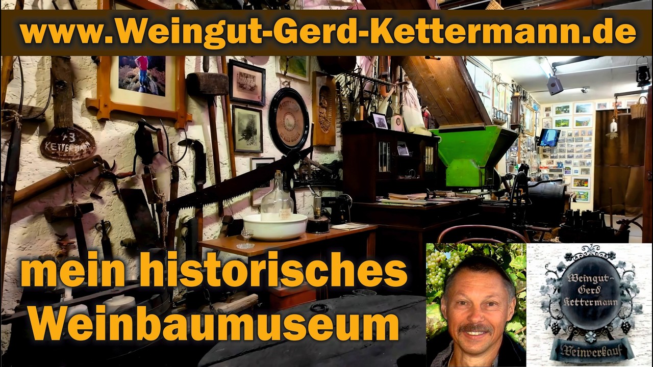 Weinbaumuseum 2026 - Weingut Gerd Kettermann - Enkirch / Mosel