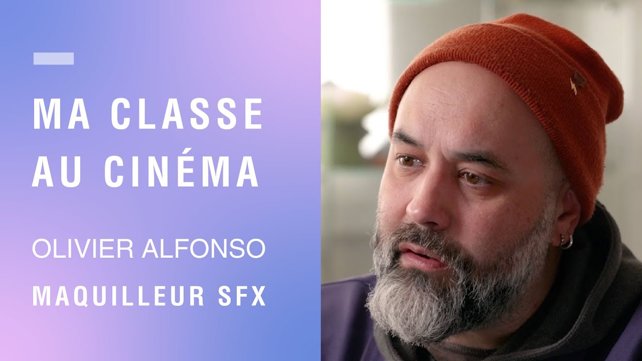 Ma classe au cinéma | Métiers du cinéma : Olivier Alfonso, maquilleur SFX