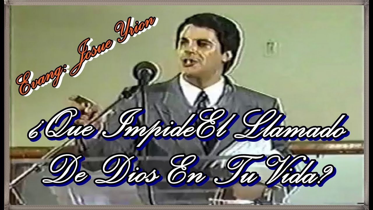¿Que Impide El Llamado De DIOS En Tu VIDA?/Evang: Josue Yrion
