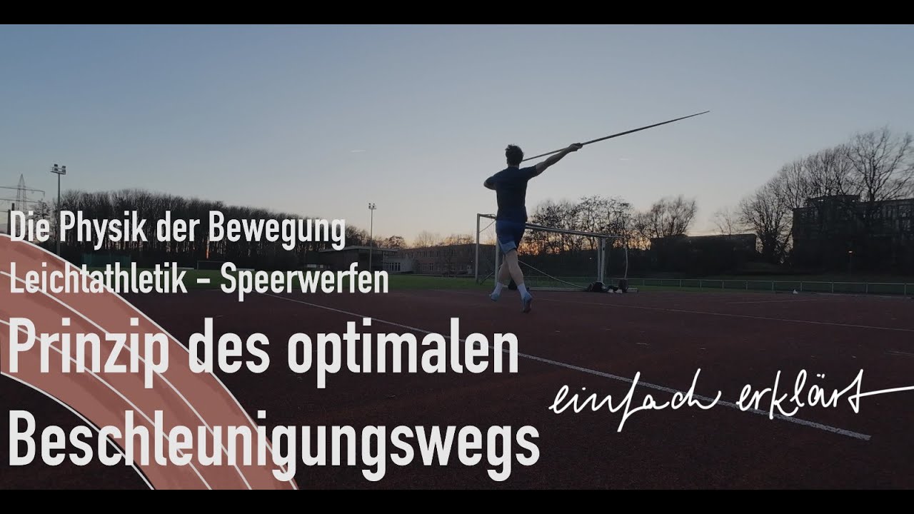 Speerwurf - Das Prinzip des optimalen Beschleunigungswegs