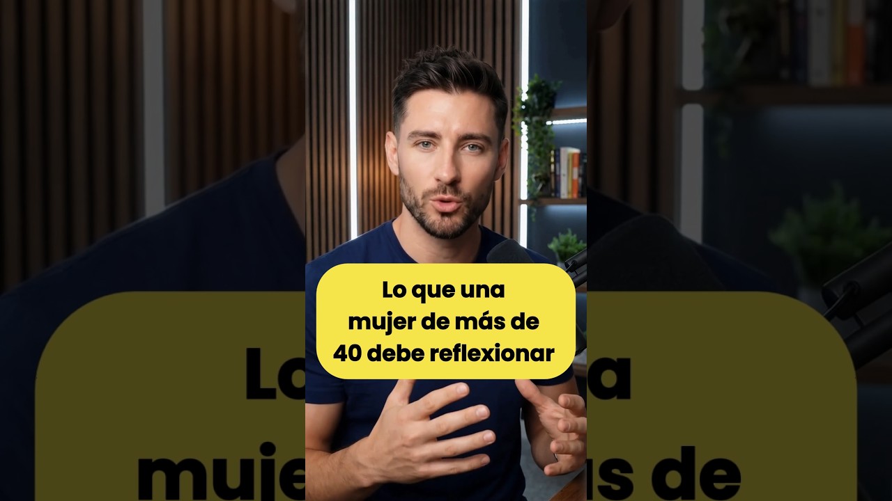 Lo que una mujer de más de 40 años debe reflexionar. 