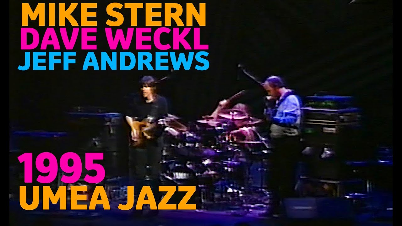 Mike Stern, Dave Weckl, Jeff Andrews - Umea Jazz 1995