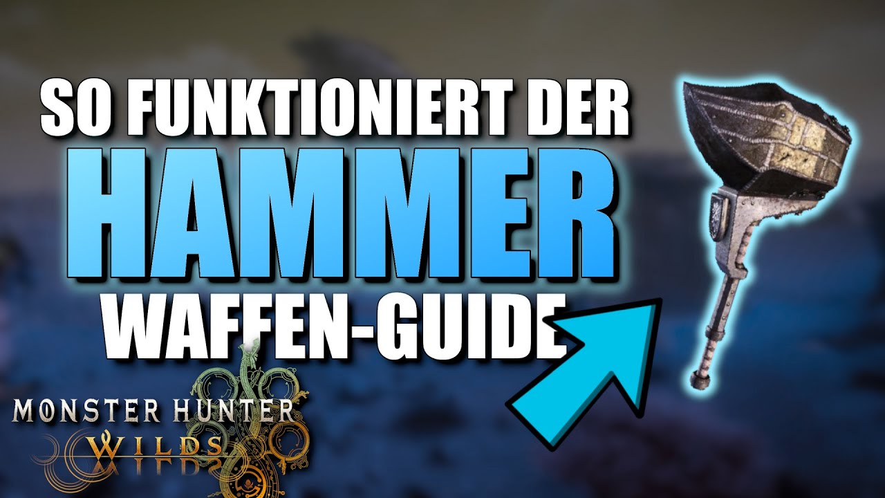 SO SPIELT ihr den HAMMER RICHTIG!? ANFÄNGER WAFFEN GUIDE! I Monster Hunter Wilds