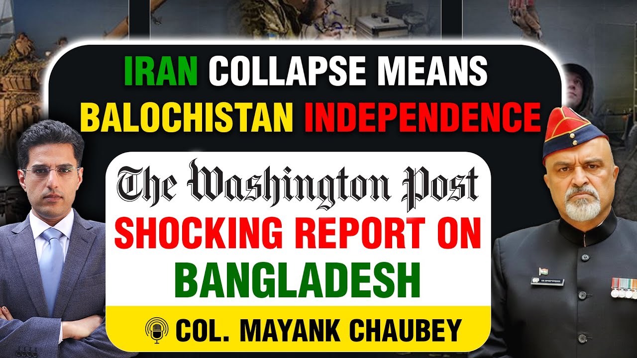 #Balochistan Independence Soon! USA Media Shocking Report on #Bangladesh | Col Mayank Chaubey