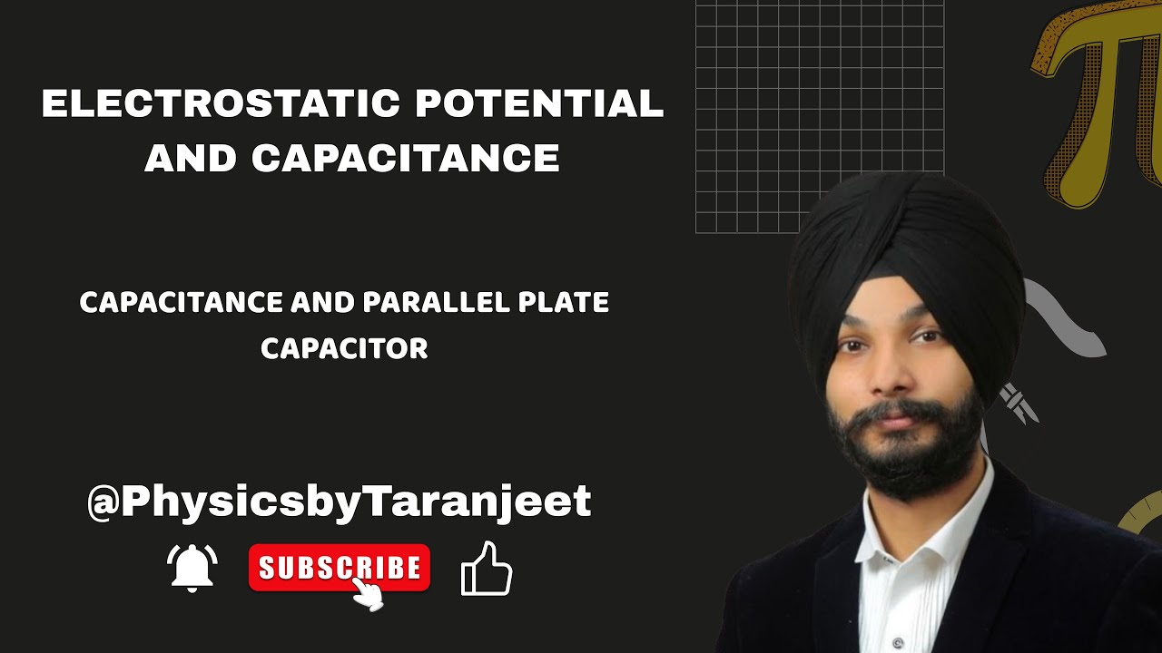 Class XII | Electrostatic Potential and Capacitance | Capacitance and Parallel Plate Capacitor