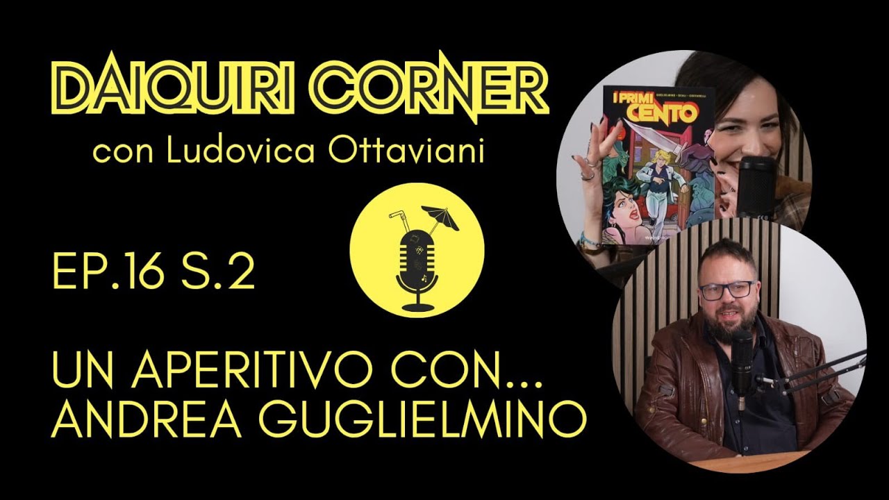 Daiquiri Corner Ep.16 S.2 - Un aperitivo con... Andrea Guglielmino