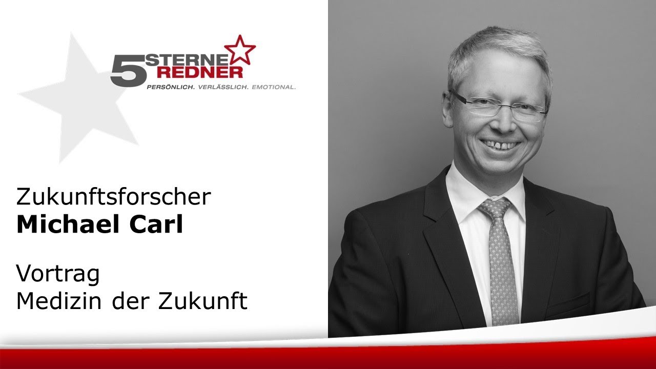 Zukunftsforscher Michael Carl: Vortrag Medizin der Zukunft