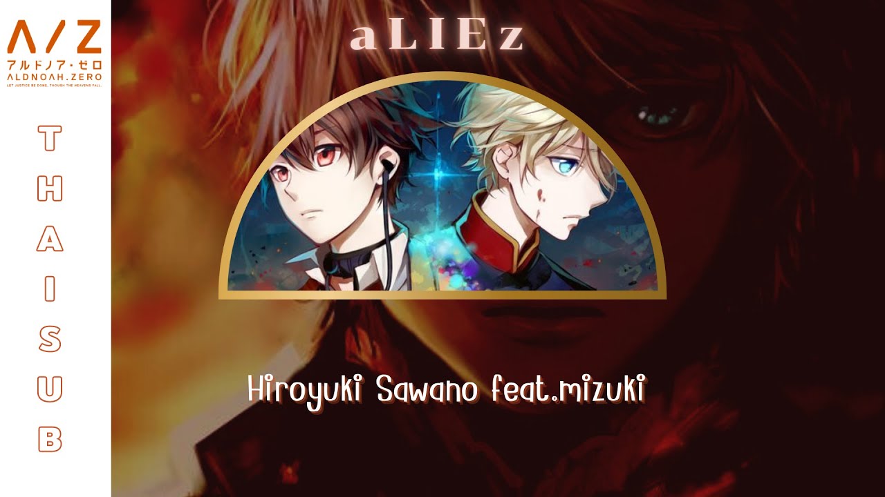 [ THAI SUB ] Hiroyuki Sawano feat.mizuki - aLIEz