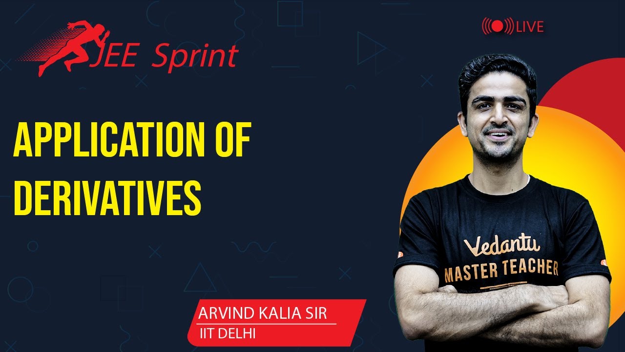 Application of Derivatives | JEE Sprint 🏃‍♂️| JEE Maths | JEE Main 2021 | Arvind Kalia Sir | Vedantu