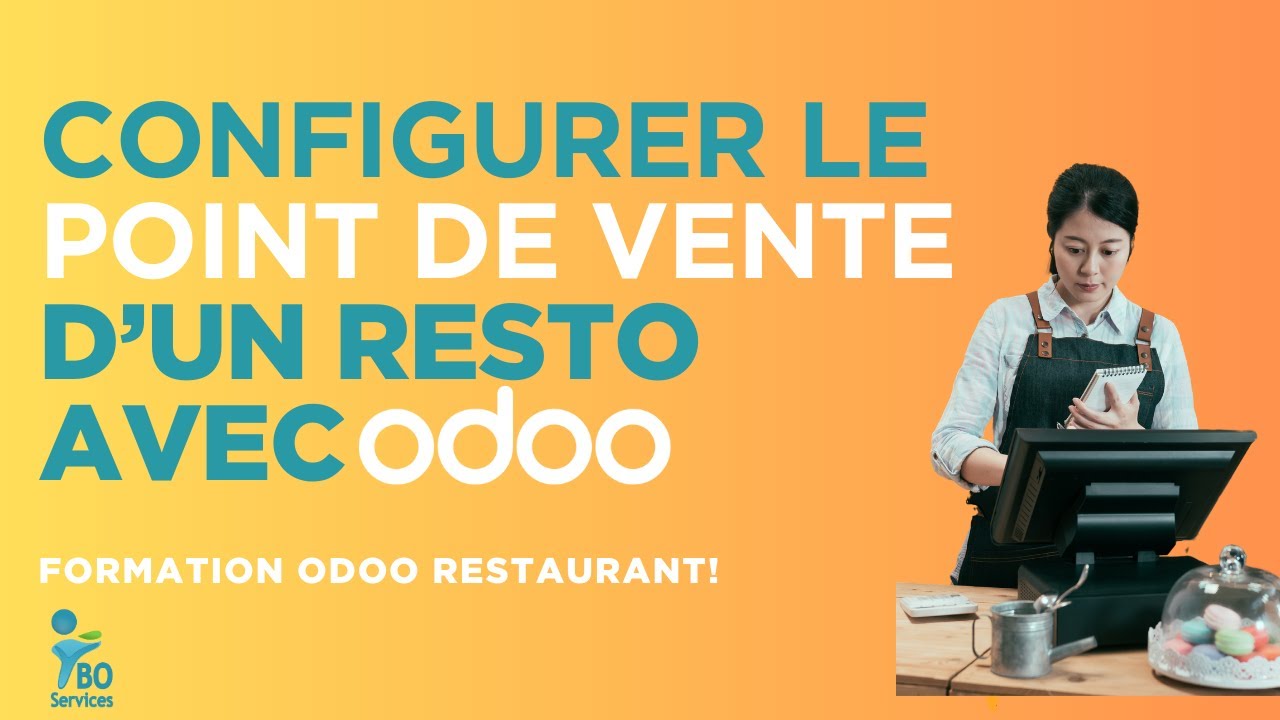 C 5 -  Configurer un restaurant sur Odoo - le point de vente