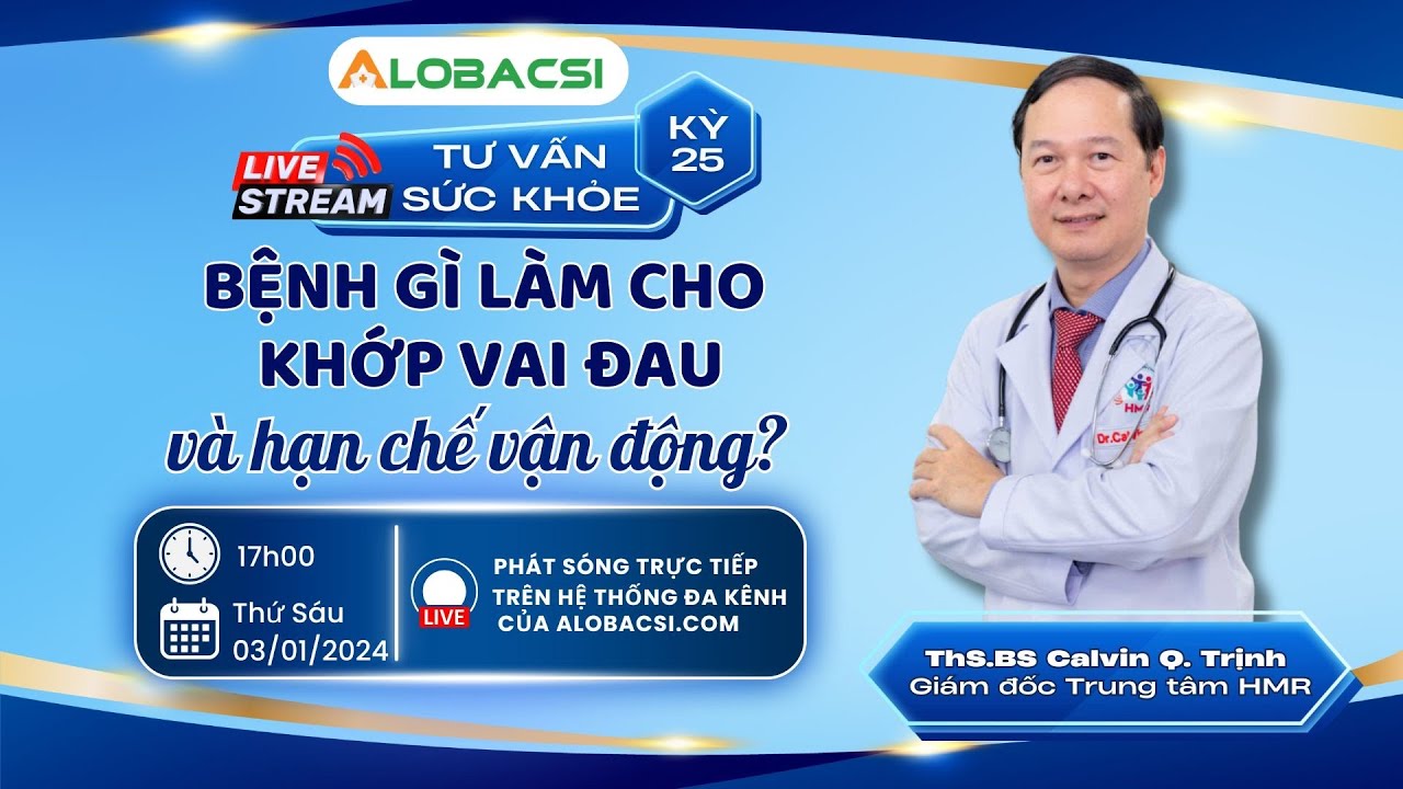 🔴 Bệnh gì làm cho khớp vai đau và hạn chế vận động? | Số 25 | Video AloBacsi