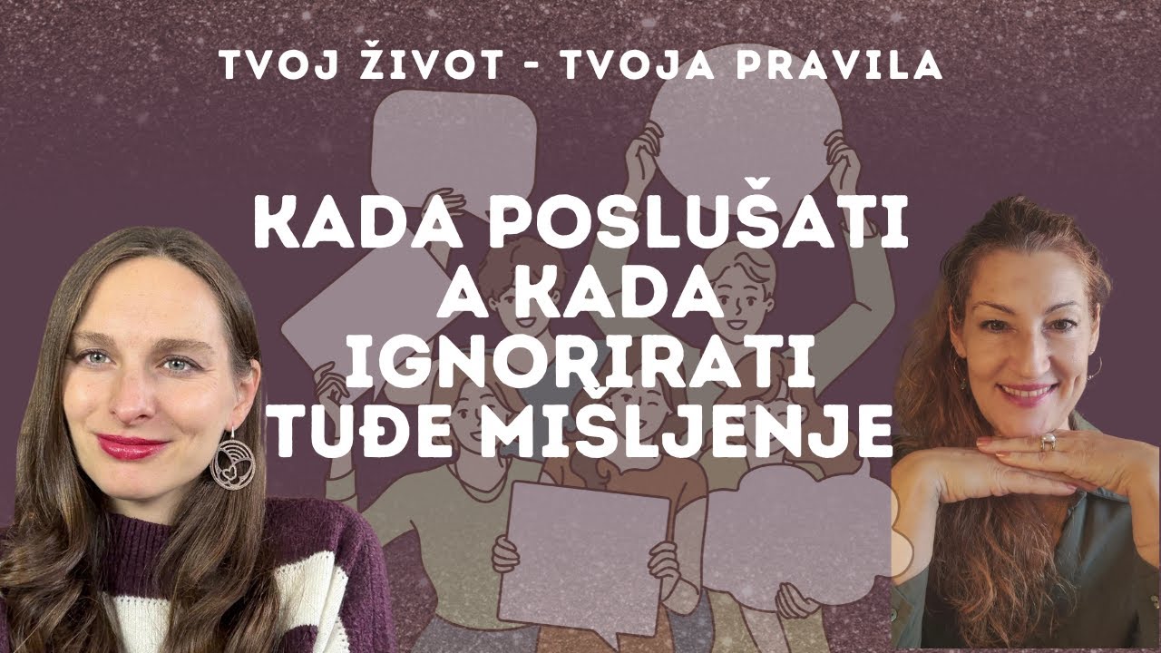 Kada poslušati a kada ignorirati tuđe mišljenje?🗣️