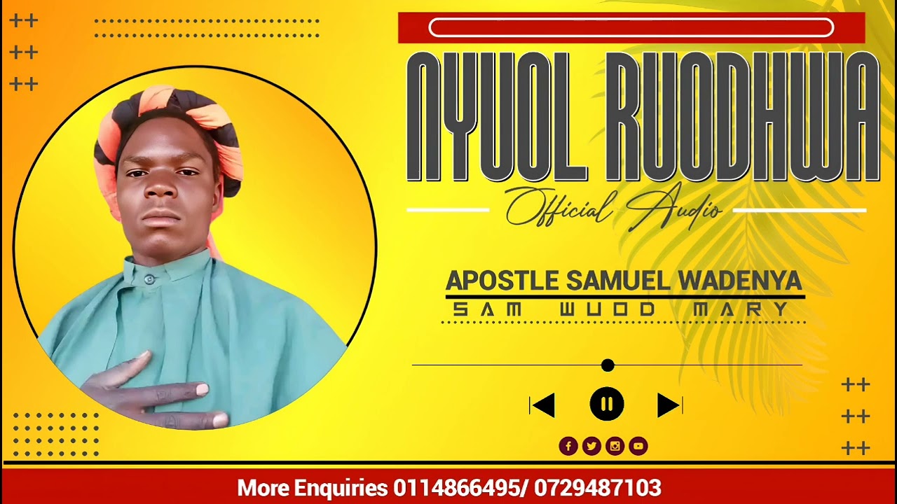 APOSTLE SAMUEL WADENYA ( SAMMY WUOD MARY ) Nyuol Ruodhwa oficiall audio