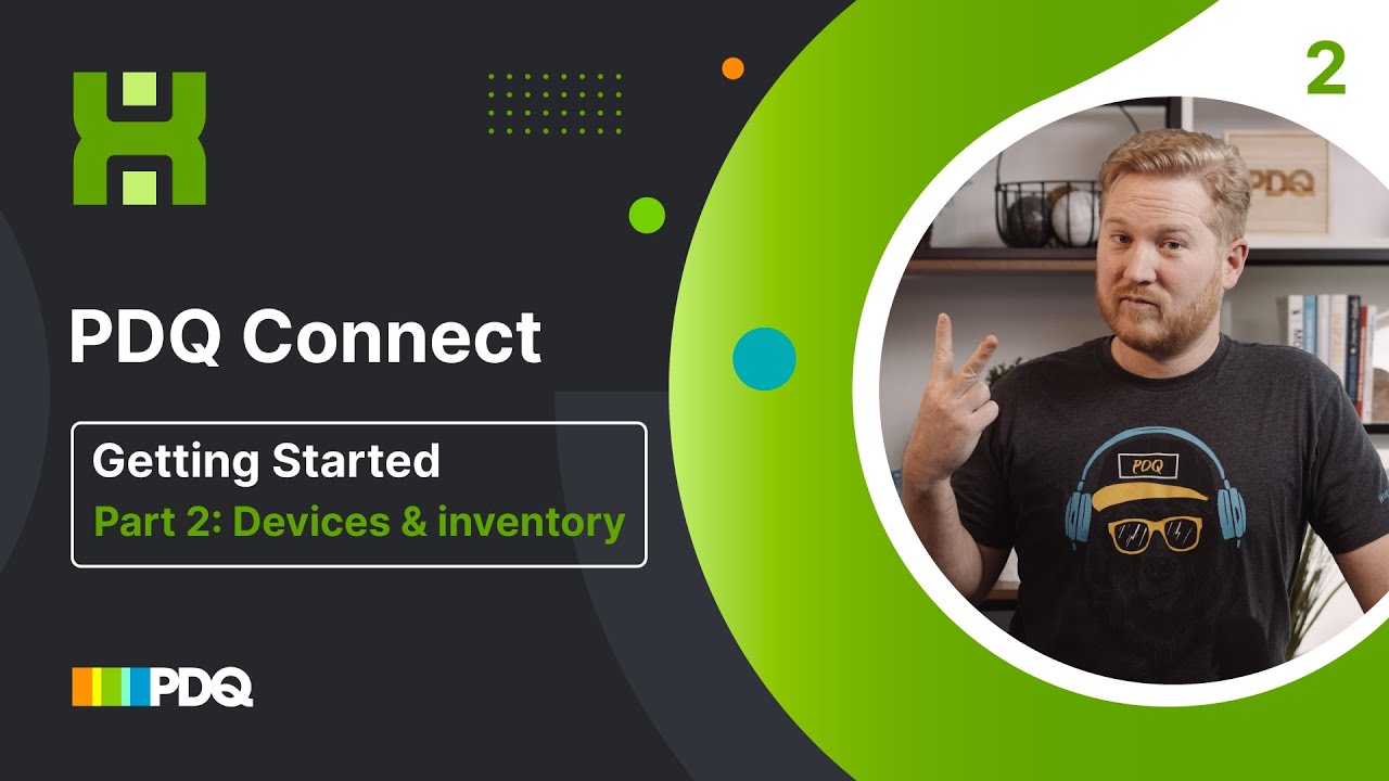 PDQ Connect - Getting Started - Part 2: Devices and Inventory