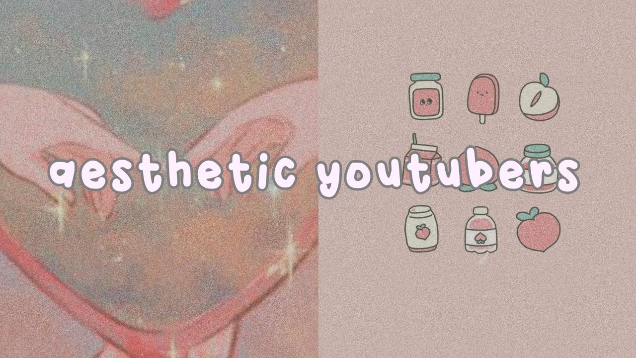 aesthetic youtubers you must follow🍄🎀🍡