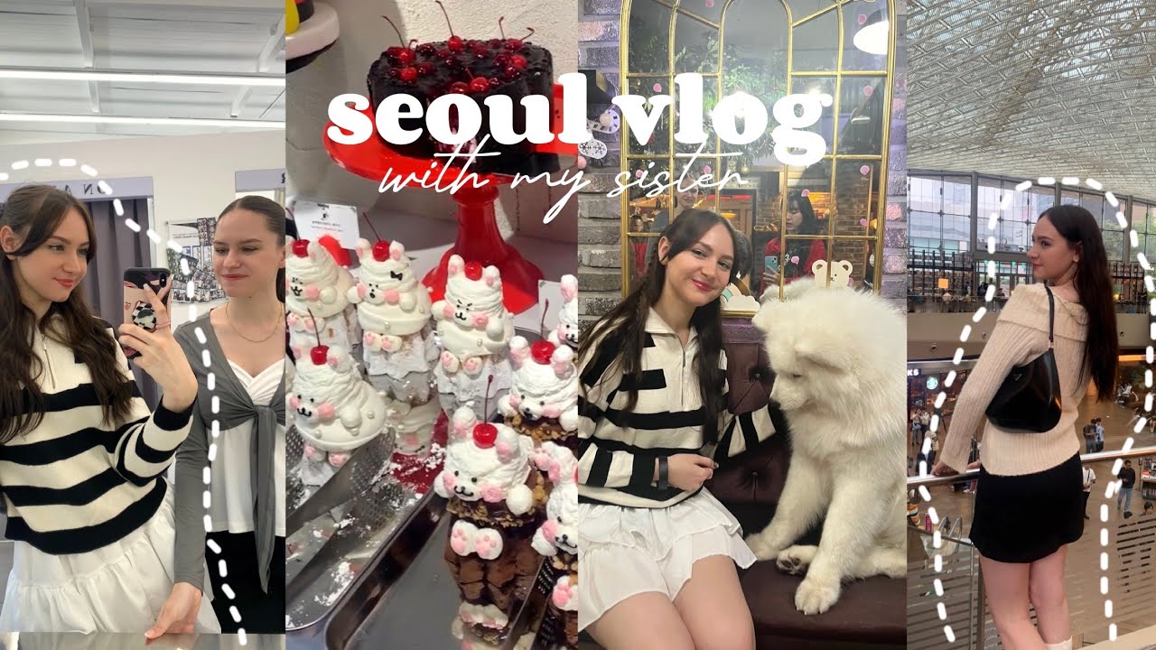 seoul vlog with my sister - Gangnam coex mall, hongdae dog cafe hopping ( korea Vlog )🫶🏼✨