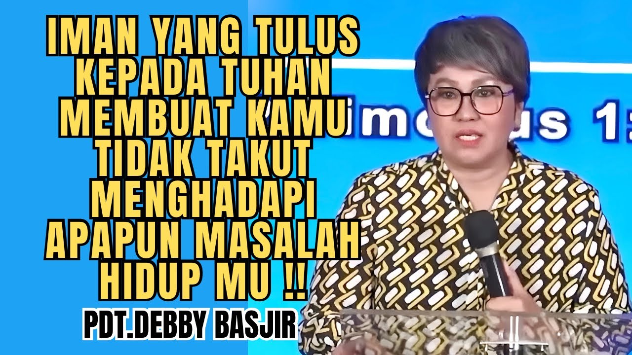 CIRI IMAN YANG TULUS KEPADA TUHAN‼️ | Pdt.Debby Basjir