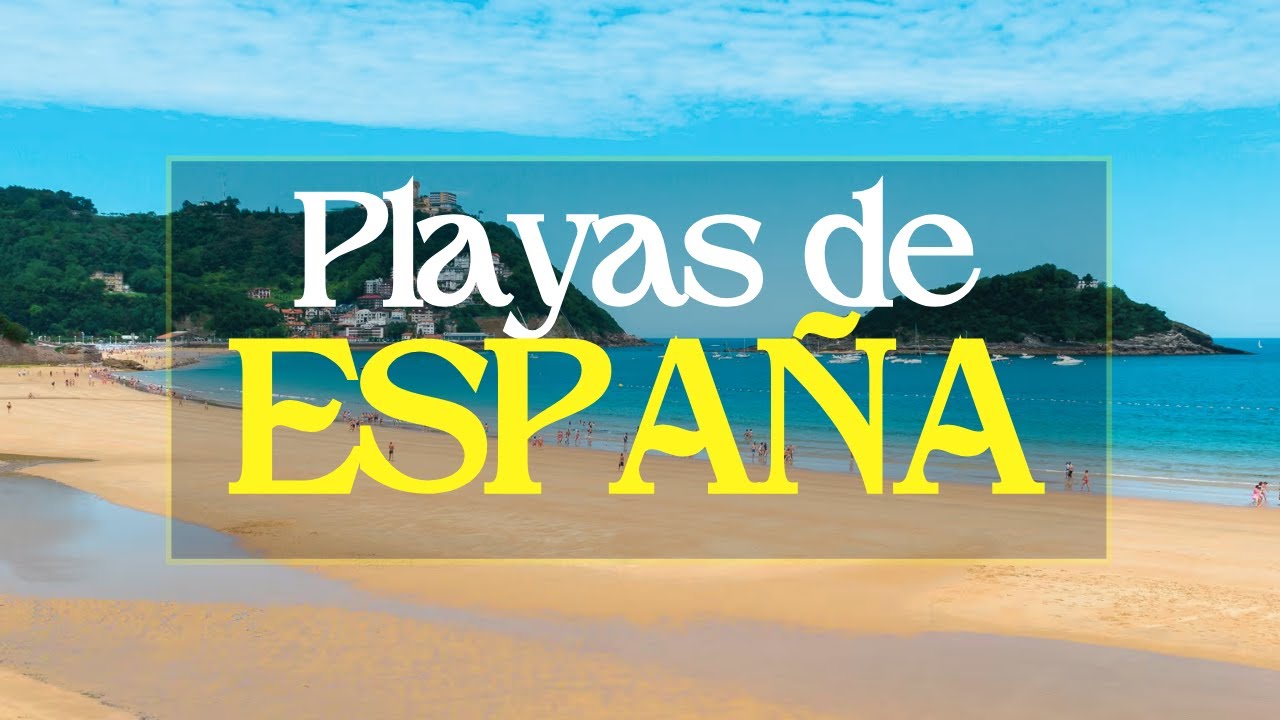 🌴10 PLAYAS de Espa&ntilde;a que TIENES que VISITAR 🌞