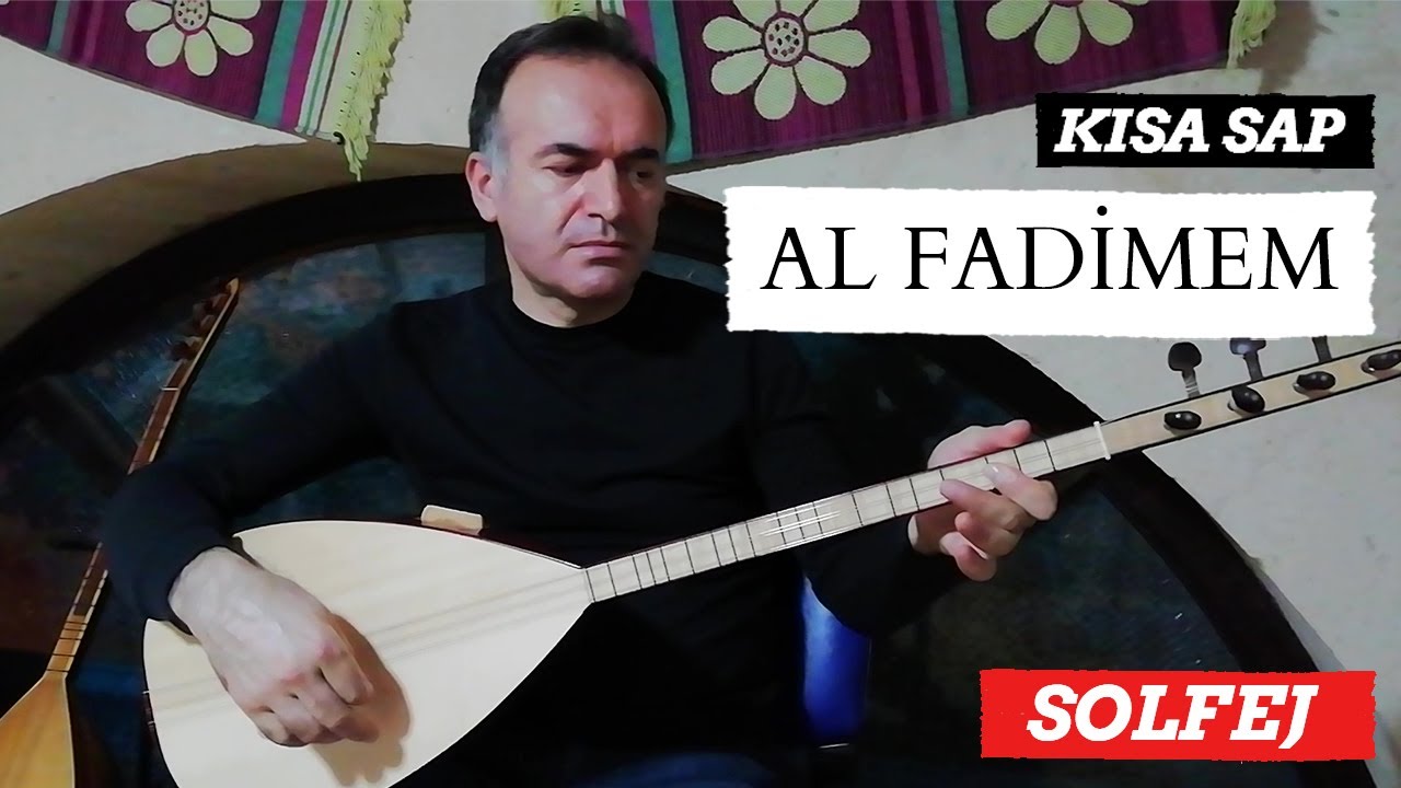 AL FADİMEM / KISA SAP SOLFEJ AL FADİMEM GÜL FADİMEM  / BAĞLAMA AL FADİMEM SOLFEJ