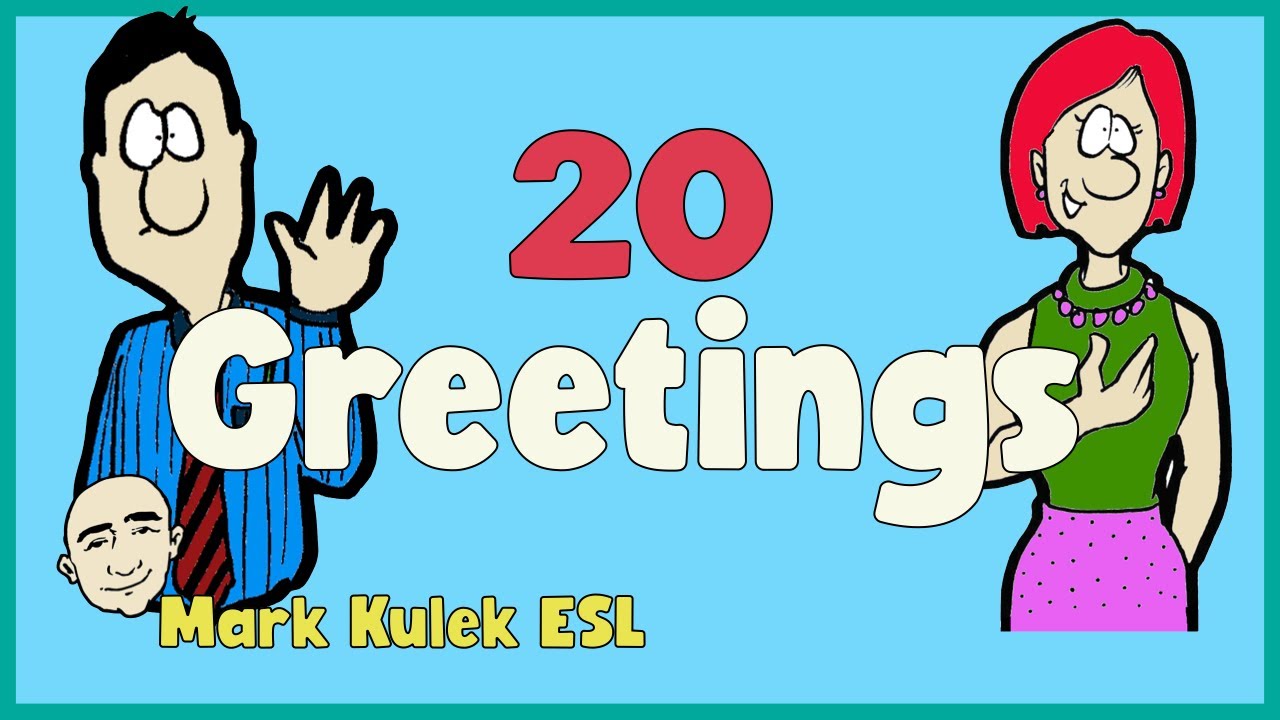 20 Greetings & 20 Replies | English speaking practice - Mark Kulek ESL