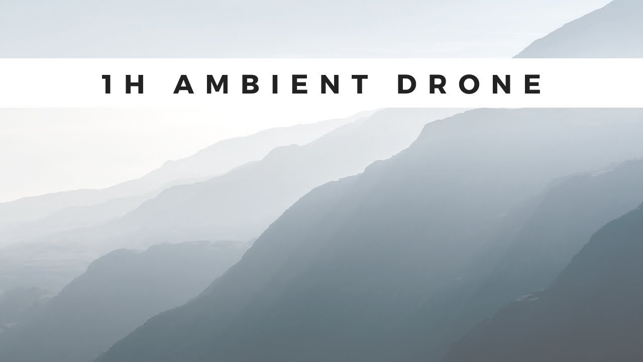 1 Hour Ambient Drone Music for Meditation