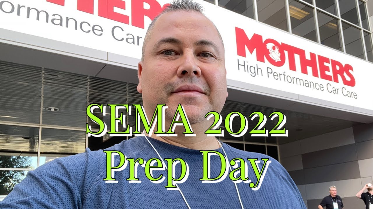 SEMA PREP DAY (Before the shenanigans)