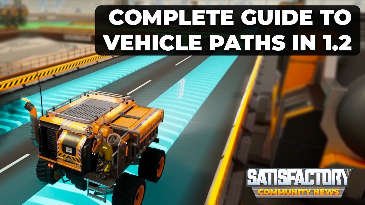 Vehicle Paths in Satisfactory 1.2 | Everything You Need to Know