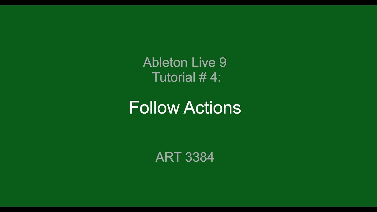 Ableton Live 9 Tutorial #4: Follow Actions