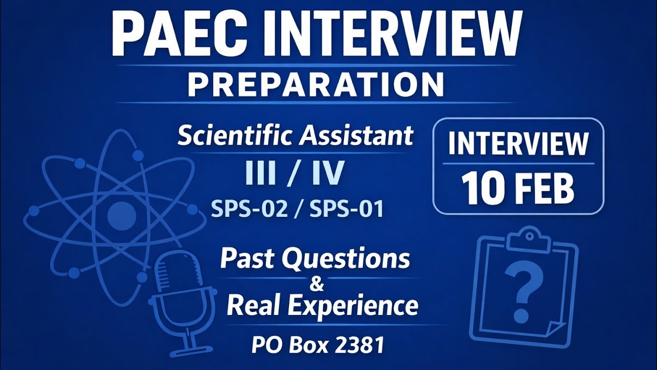 PAEC Interview Preparation | Scientific Assistant III/IV SPS-02 SPS-01 | Past Questions | 10 Feb