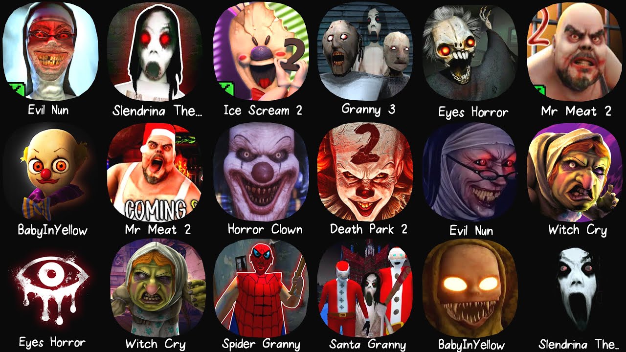 Evil Nun, Ice Scream 2, Granny 3, Mr Meat 2, Baby In Yellow, Eyes Horror, Witch Cry, Death Park 2..