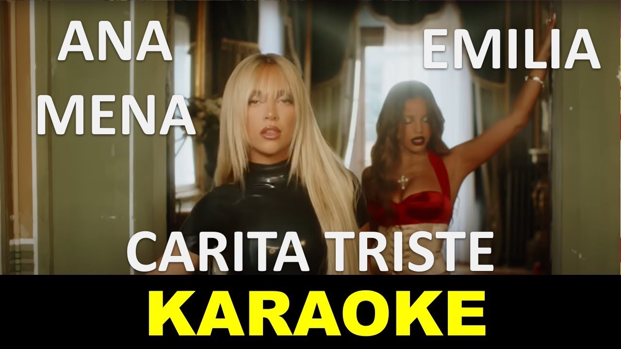 Ana Mena, Emilia - Carita Triste - Karaoke