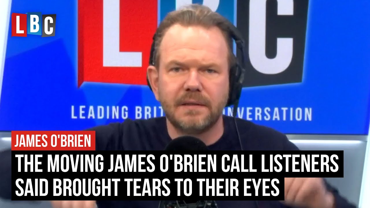 The moving James O'Brien call listeners said brought tears to their eyes | LBC