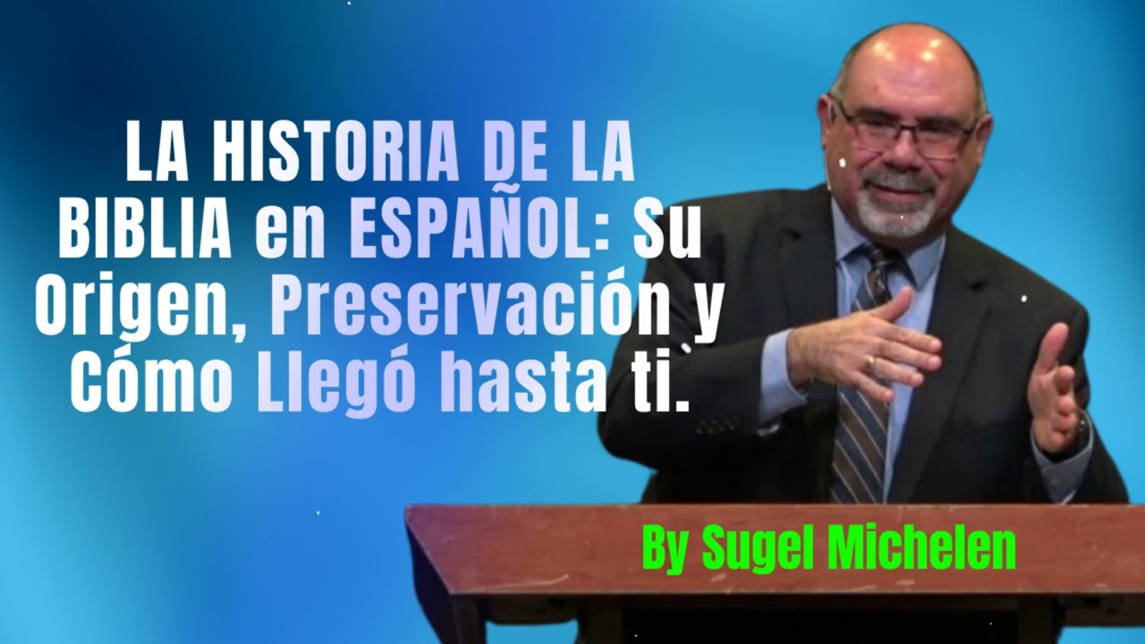 LA HISTORIA DE LA BIBLIA en ESPAÑOL: 📜 Su Origen, Preservación y Cómo Llegó hasta ti- Sugel Michelen