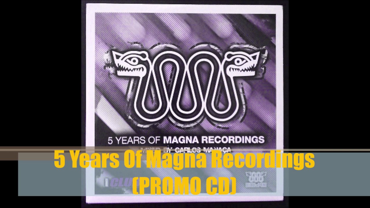 DJ Carlos Mana&ccedil;a 5 years of Magna Recordings (Promo)